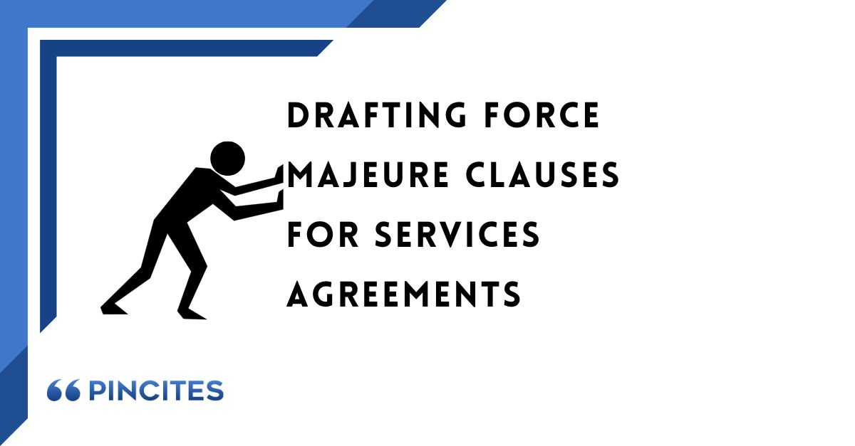 Drafting Force Majeure Clauses for Services Agreements | Pincites Blog